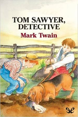 [Adventures of Tom and Huck 04] • Tom Sawyer, detective